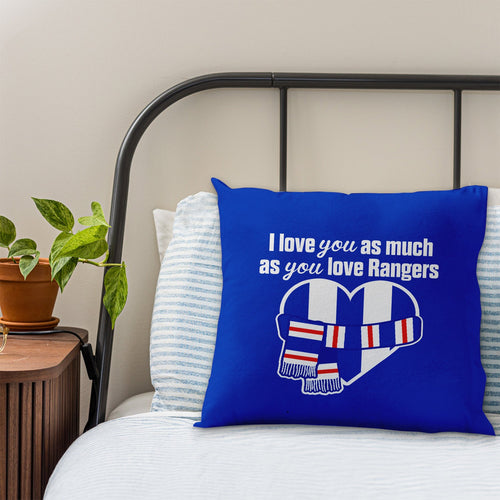 Love You as much as You Love Rangers - 45cm Cushion