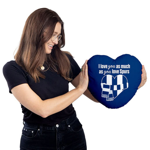 Love You as much as You Love Spurs - Heart Shaped Cushion