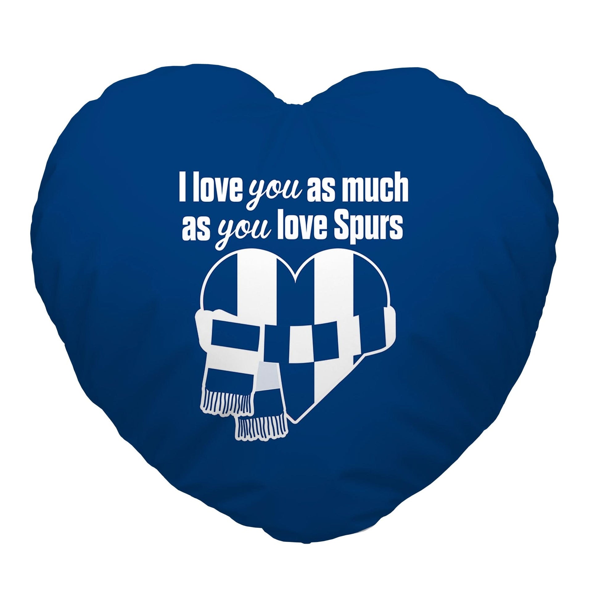 Love You as much as You Love Spurs - Heart Shaped Cushion