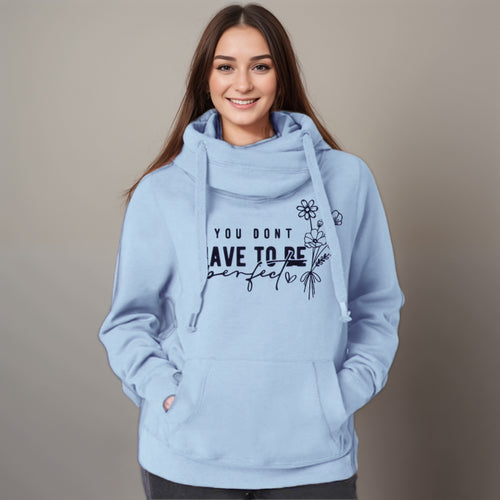 “You Don’t Have to Be Perfect” Cowl-Neck Hoodie