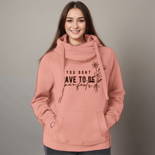 “You Don’t Have to Be Perfect” Cowl-Neck Hoodie