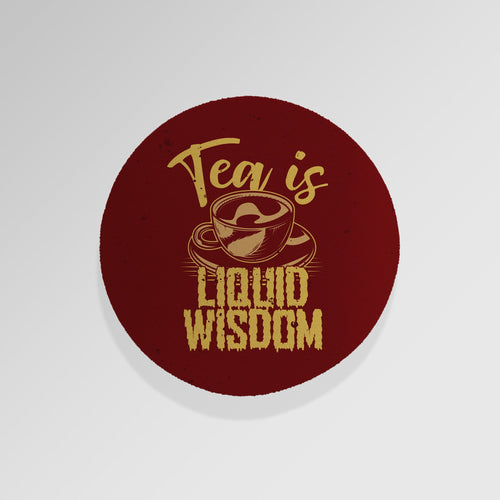 Tea Is Liquid Wisdom - Drinks Coaster - Round or Square