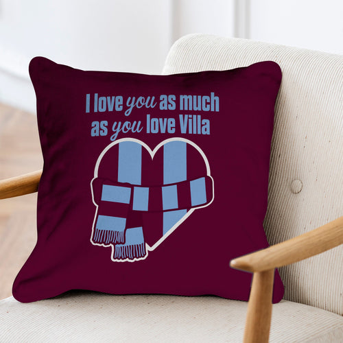 Love You as much as You Love Villa - 45cm Cushion