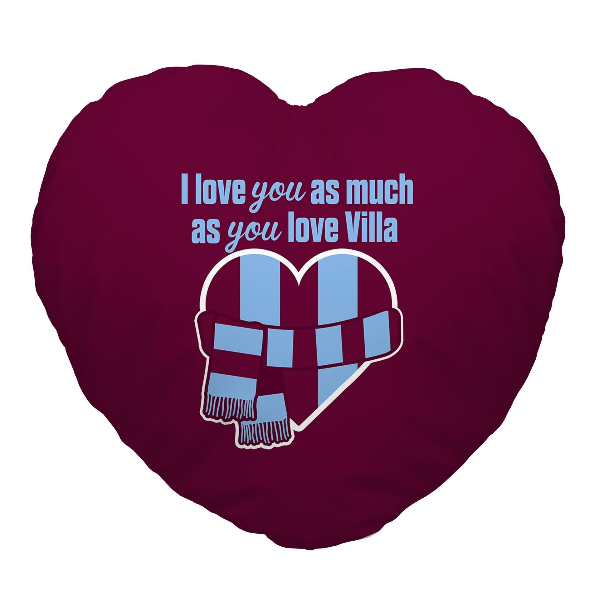 Love You as much as You Love Villa - Heart Shaped Cushion