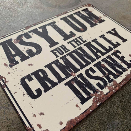 Vintage Asylum For The Criminally Insane Metal Sign