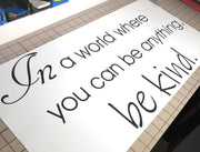 In a World Where You Can Be Anything Be Kind Wall Sticker – Inspirational Quote