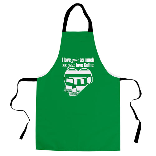 Love you as much as You Love Celtic - Novelty Apron