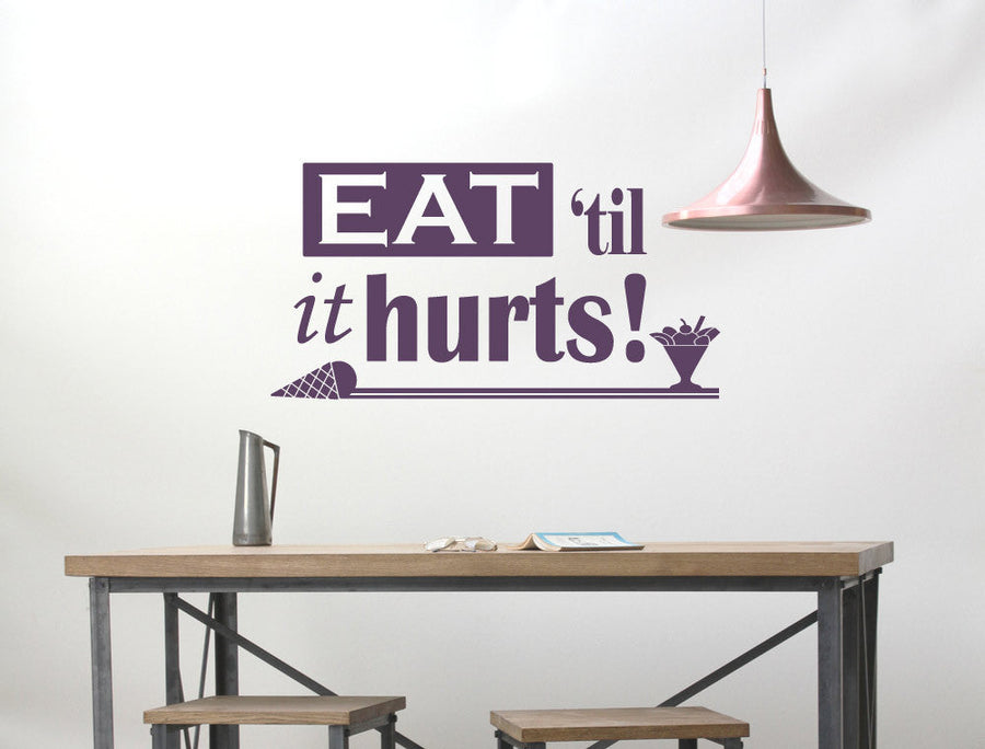 Eat Til It Hurts Wall Sticker
