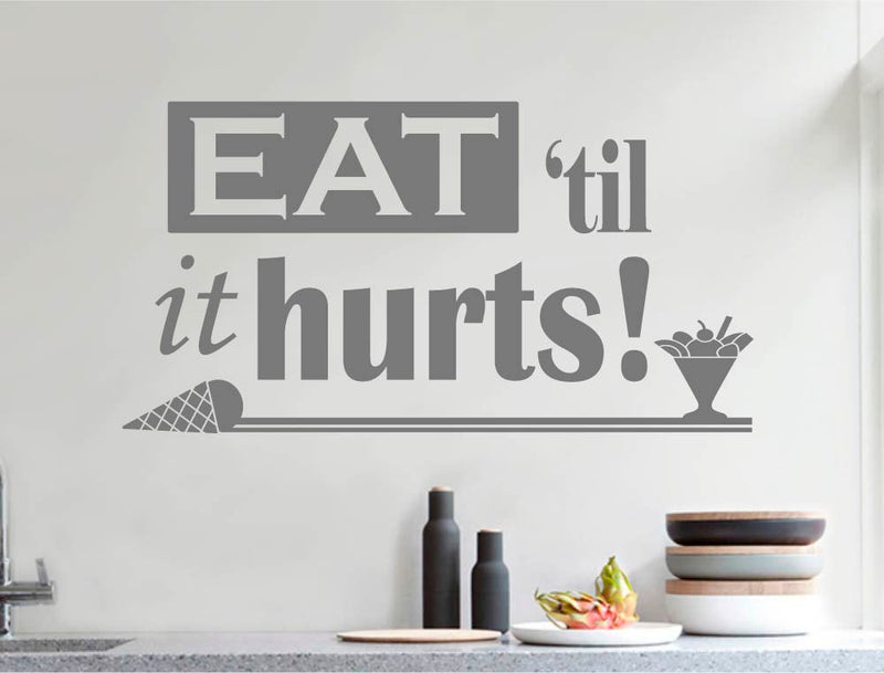 Eat Til It Hurts Wall Sticker