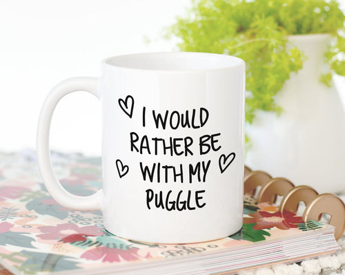 I Would Rather Be With My Puggle Mug Gift 11oz Coffee Mug Gift Idea For Pet Dad Mum Dog Lover Owner Mom MG0172