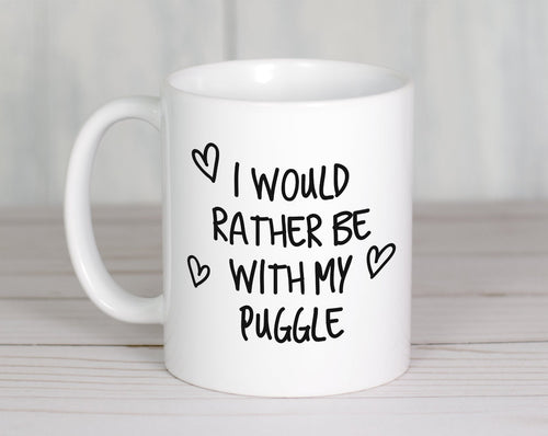 I Would Rather Be With My Puggle Mug Gift 11oz Coffee Mug Gift Idea For Pet Dad Mum Dog Lover Owner Mom MG0172