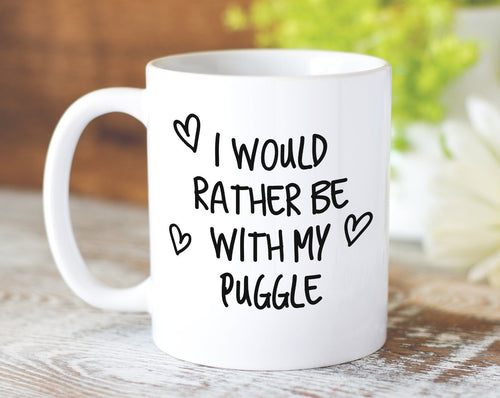 I Would Rather Be With My Puggle Mug Gift 11oz Coffee Mug Gift Idea For Pet Dad Mum Dog Lover Owner Mom MG0172