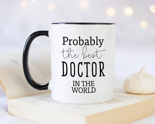 Probably The Best Doctor In The World 11oz Coffee Mug Tea Gift Idea For Medical Graduate Student Practitioner Hospital Paramedic MG0432