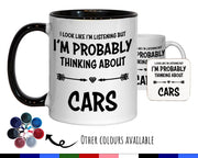 I'm Probably Thinking About Cars Mug Gift 11oz Coffee Mug Gift Idea For Car Enthusiast Racing Team Sport Motorsports For Him Her MG0295