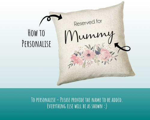 Personalised Reserved For Mummy Cushion Gift Printed Name Design - Cushion Throw Pillow Gift For Mum Mother Parent Christmas Gift CS054