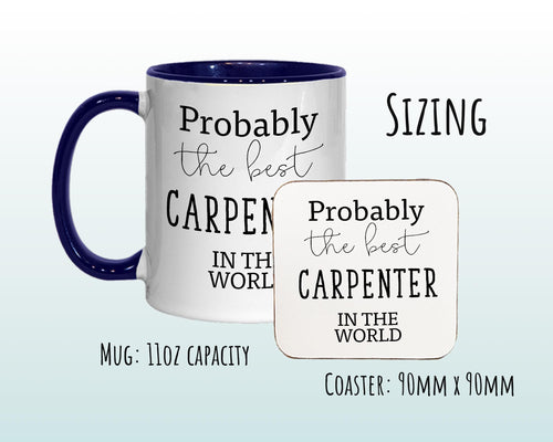 Probably The Best Carpenter In The World 11oz Coffee Mug Tea Gift Idea For Tradesman Builder Chippy Carpentry Employee Cabinet Maker MG0422