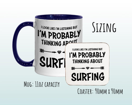 I'm Probably Thinking About Surfing Mug Gift 11oz Coffee Mug Gift Idea For Surfing Surfer Surf Instructor Team Sport For Him Her MG0283