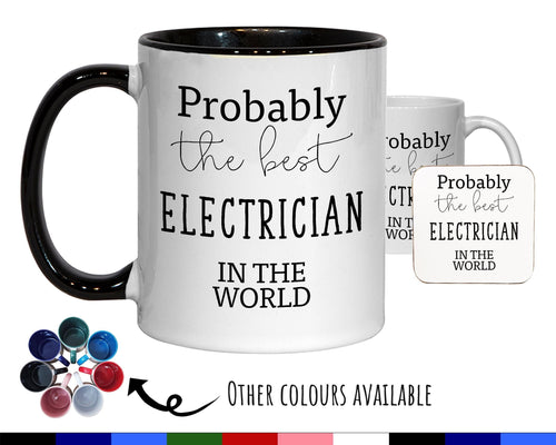Probably The Best Electrician In The World 11oz Coffee Mug Tea Gift Idea For Tradesman Sparky Construction Worker Electrical Engineer MG0435