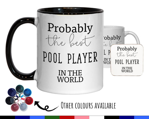 Probably The Best Pool Player In The World 11oz Coffee Mug Tea Gift Idea For Pub Pool Club Team Player Billiards Game MG0572