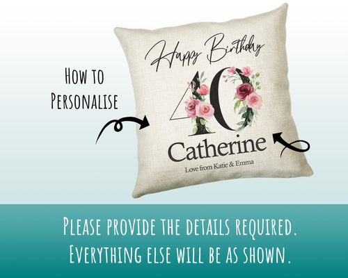 40th Birthday Gift for Women - Personalised Happy Birthday Cushion Age 40 Gift for Her Ladies Floral Design Mum Daughter Sister Forty BNA40C