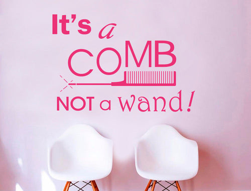Its a Comb Not a Wand Hair Salon Wall Sticker