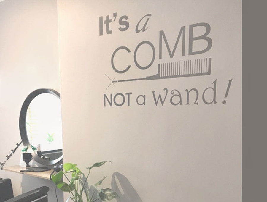 Its a Comb Not a Wand Hair Salon Wall Sticker