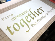Its the Moments Together Wall Sticker Quote