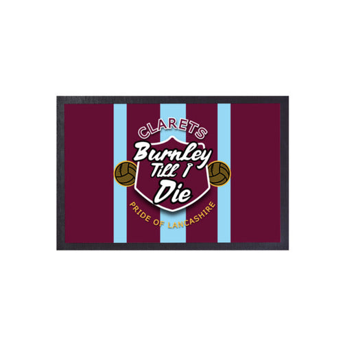 Burnley Till I Die - Football Legends - Door Mat -60cm X 40cm