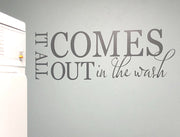 It All Comes Out in the Wash Wall Sticker – Laundry Room Wall Decal
