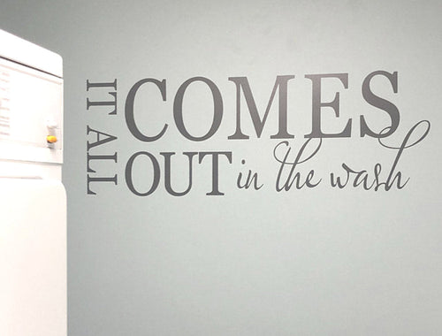 It All Comes Out in the Wash Wall Sticker – Laundry Room Wall Decal