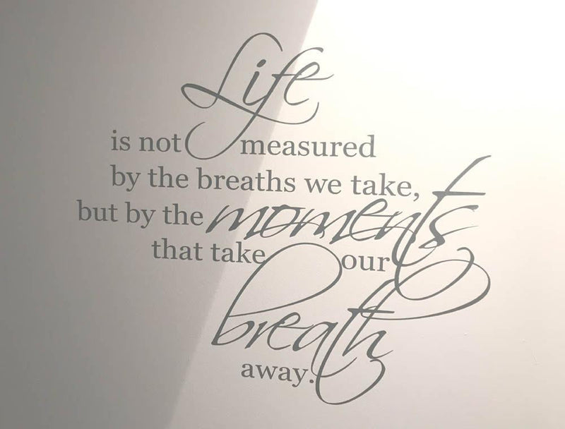 Life Is Not Measured by the Breaths We Take Wall Saying Decal