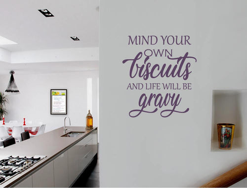 Mind Your Own Biscuits and Life Will Be Gravy Wall Sticker