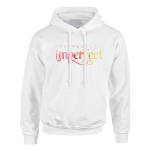 PERFECTLY IMPERFECT HOODIE