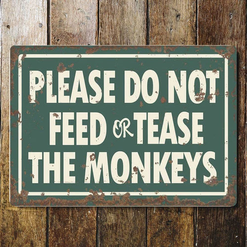 Please Do Not Feed or Tease The Monkeys Metal Zoo Sign