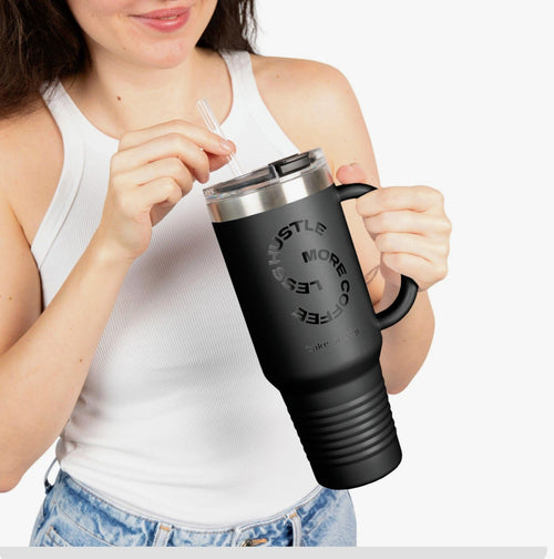 Less Hustle More Coffee, Take a Sip Insulated Travel Mug 40oz | Tumbler