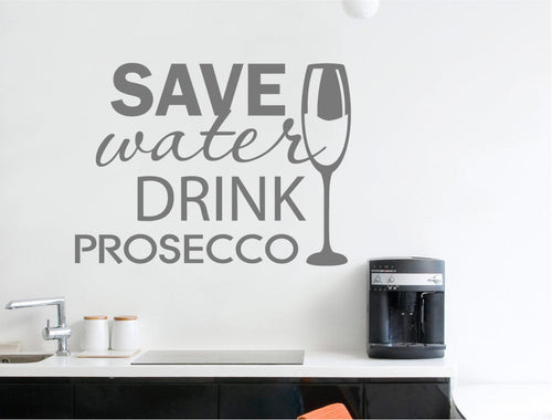 Save Water Drink Prosecco Kitchen Wall Decal