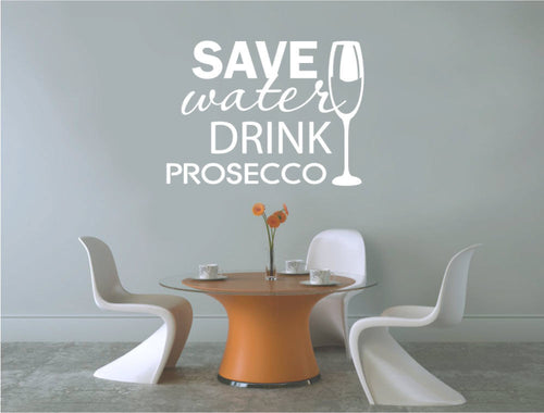 Save Water Drink Prosecco Kitchen Wall Decal