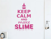 Keep Calm and Make Slime Wall Sticker