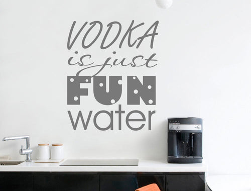 Vodka is Just Fun Water Wall Sticker