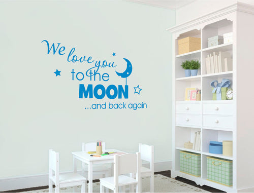 We Love You to the Moon and Back Again Wall Sticker – Nursery Wall Art